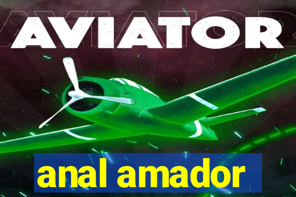 anal amador